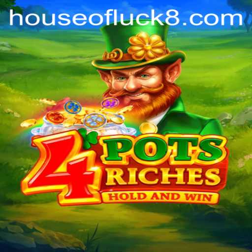 Unveiling the Exciting World of 4potsriches: A Dive into HOUSEOFLUCK